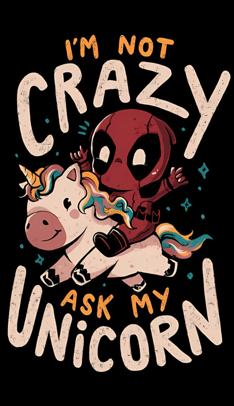 طرح ددپول Deadpool – I'm Not Crazy, Ask My Unicorn